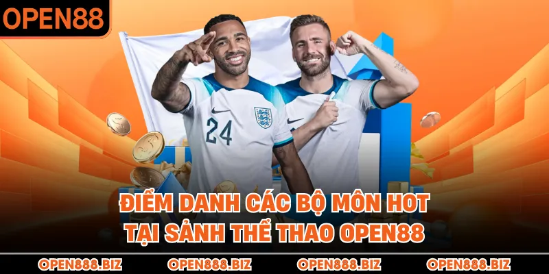 Điểm danh các bộ môn hot tại sảnh thể thao OPEN88