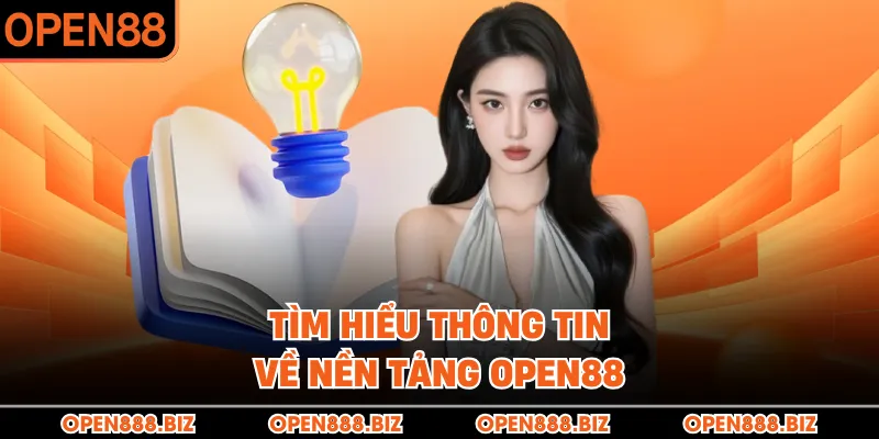 Tìm hiểu thông tin về nền tảng OPEN88